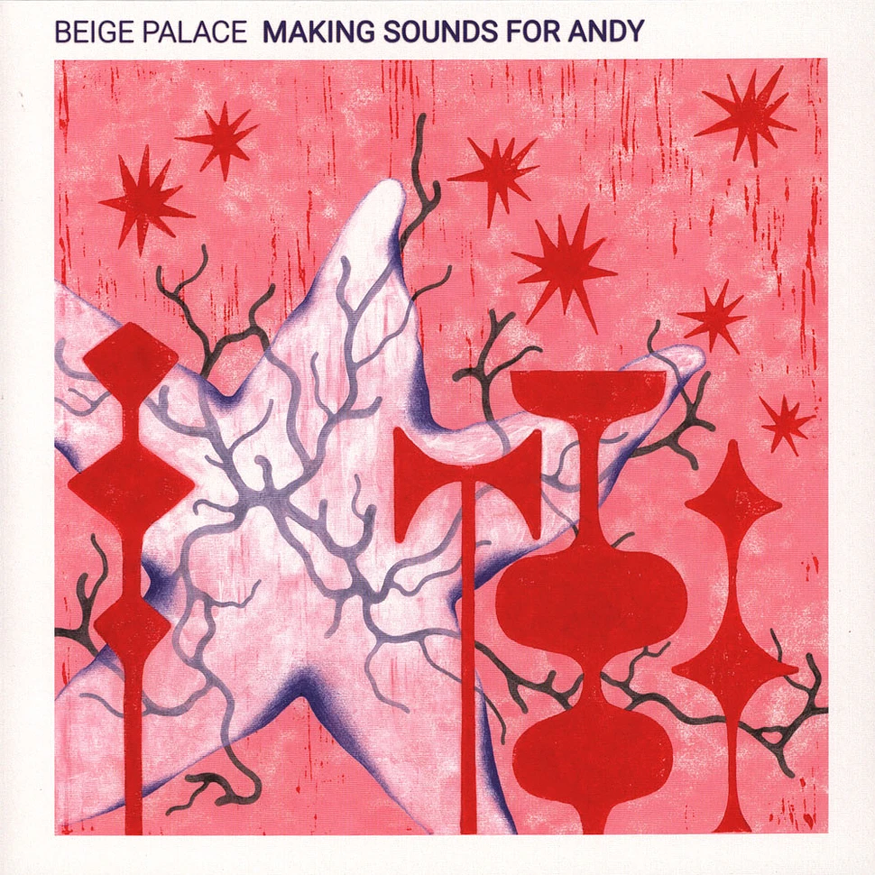 Beige Palace - Making Sounds For Andy