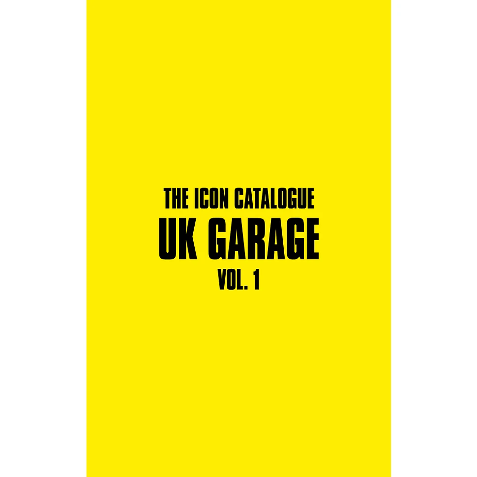 The Icon Catalogue - UK Garage Volume 1