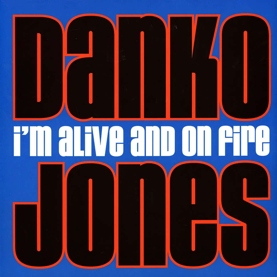 Danko Jones - I'm Alive And On Fire