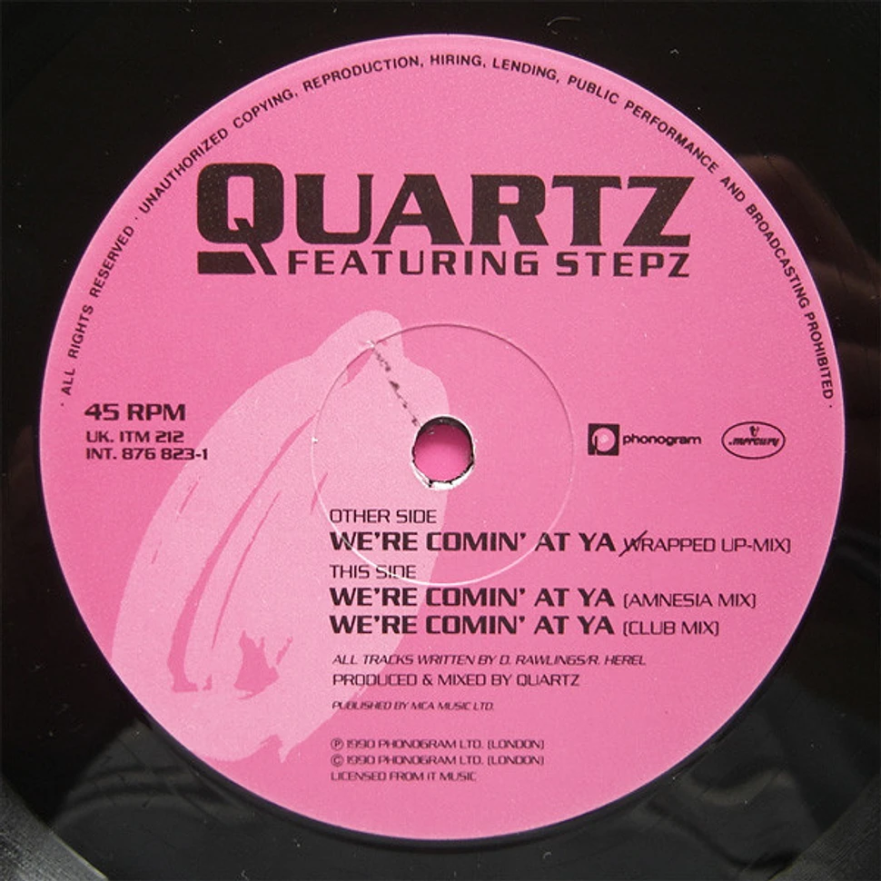 Quartz Featuring Stepz - We're Coming At Ya