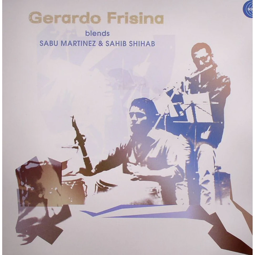 Gerardo Frisina - Gerardo Frisina Blends Sabu Martinez & Sahib Shihab