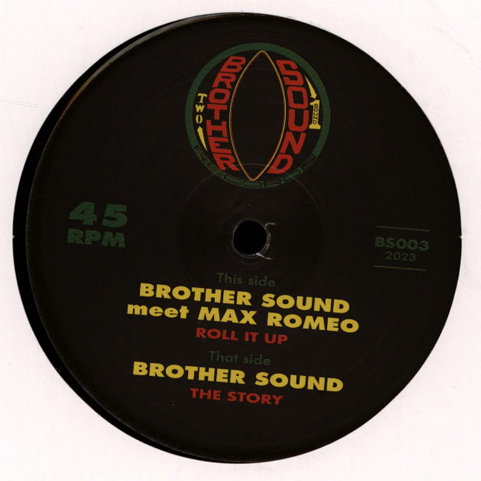 Max Romeo Meet Brother Sound / Brother Sound - Roll It Up, Dub 1 & 2 / The Story, Dub