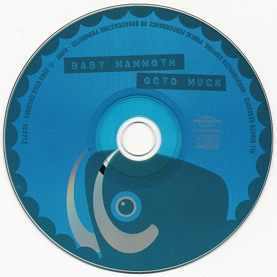 Baby Mammoth - Octo Muck