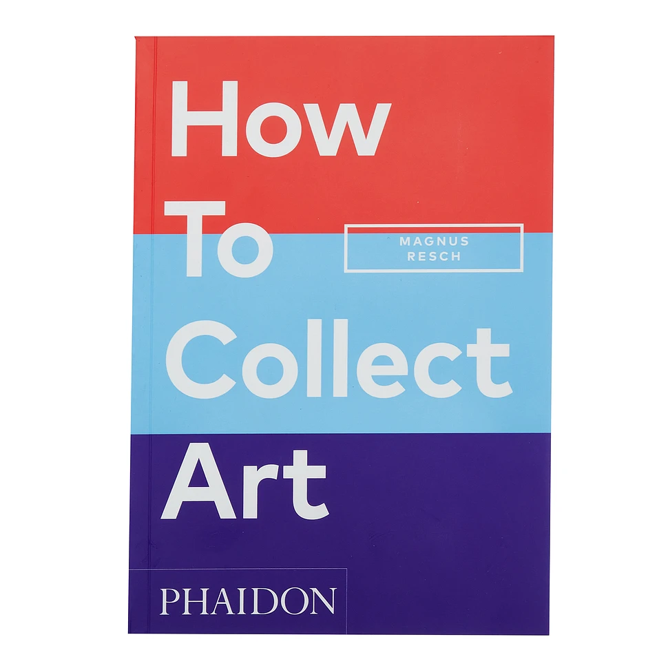 Magnus Resch - How To Collect Art