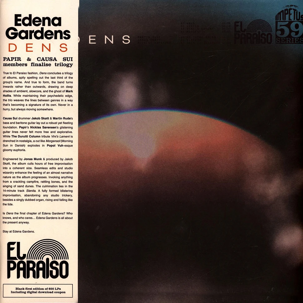 Edena Gardens - Dens