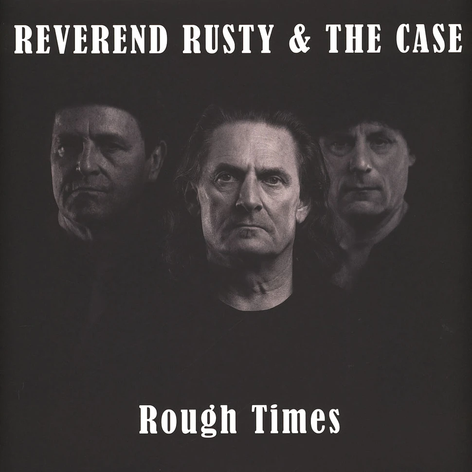 Reverend Rusty & The Case - Rough Times