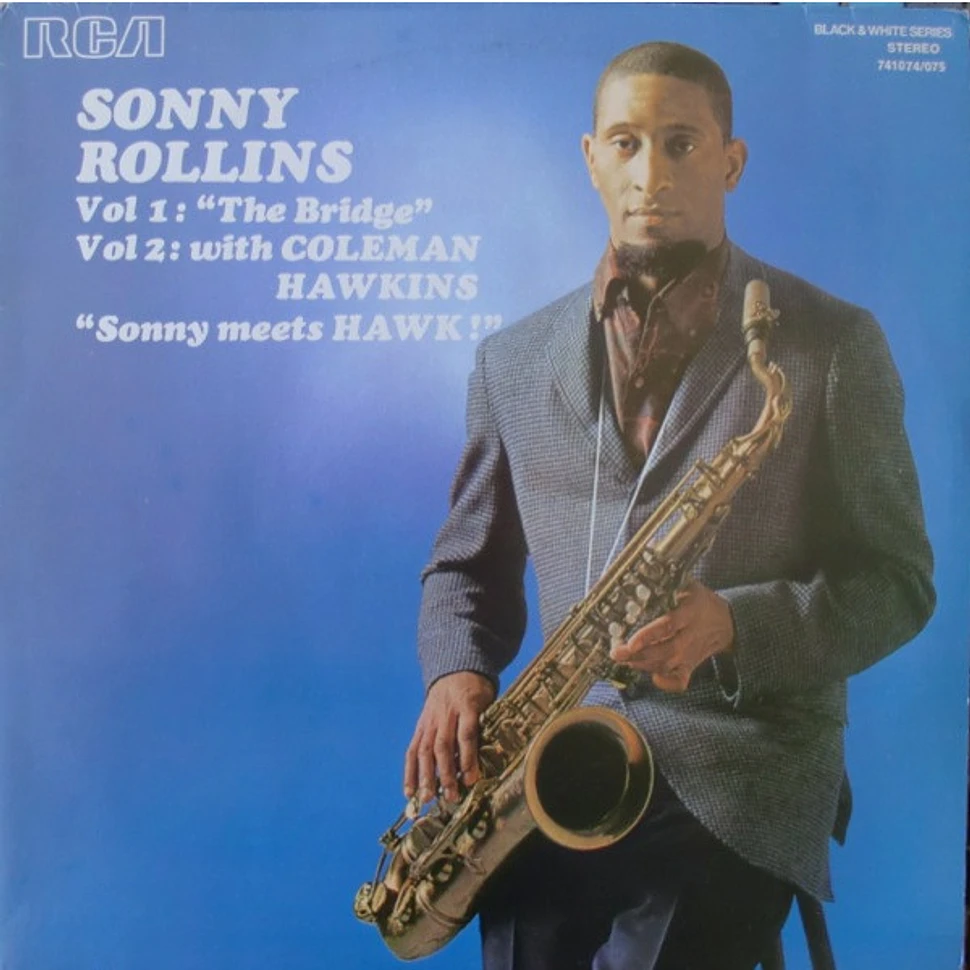 Sonny Rollins - Vol 1: "The Bridge" / Vol 2: With Coleman Hawkins "Sonny Meets Hawk!"