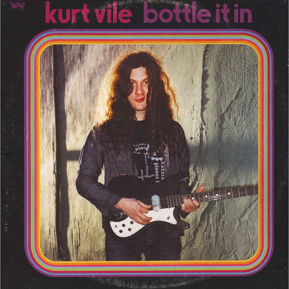 Kurt Vile - Bottle It In