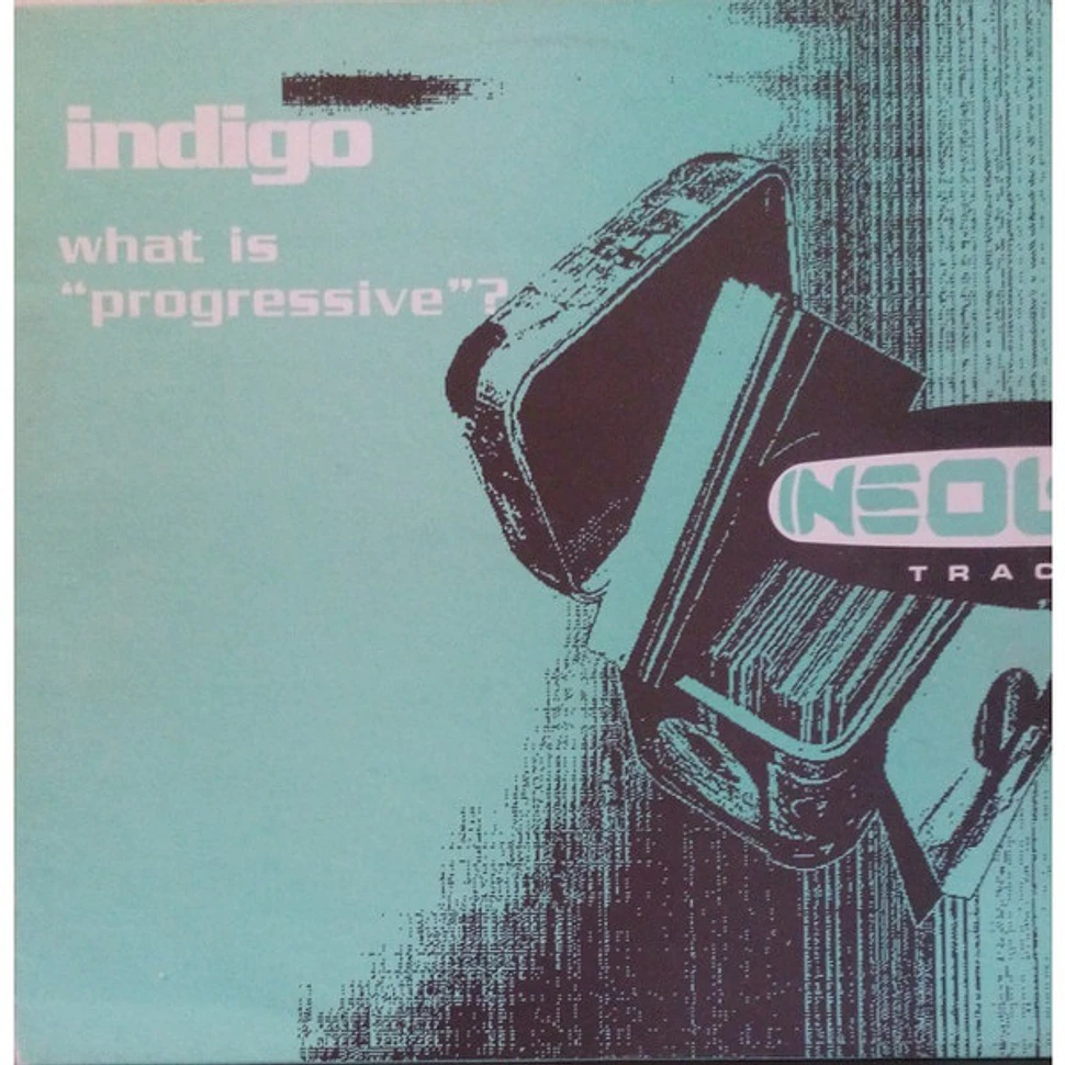 Indigo - What Is Progressive