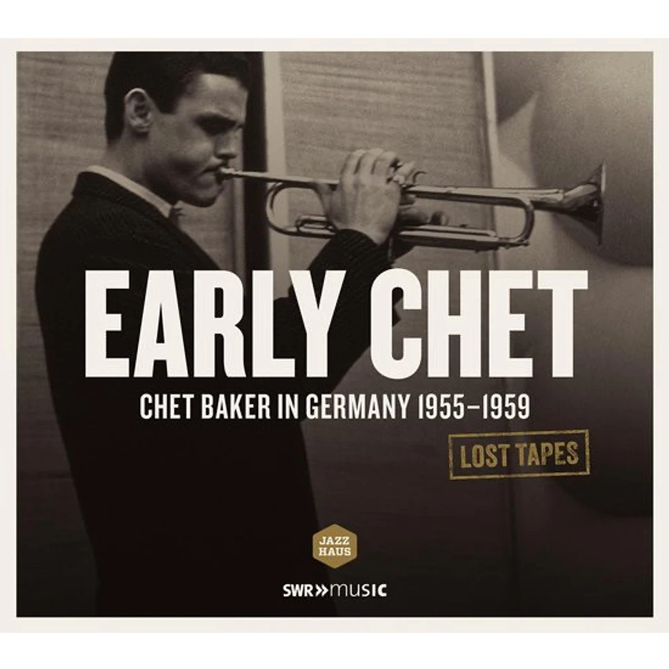 Chet Baker - Early Chet (Chet Baker In Germany 1955-1959)