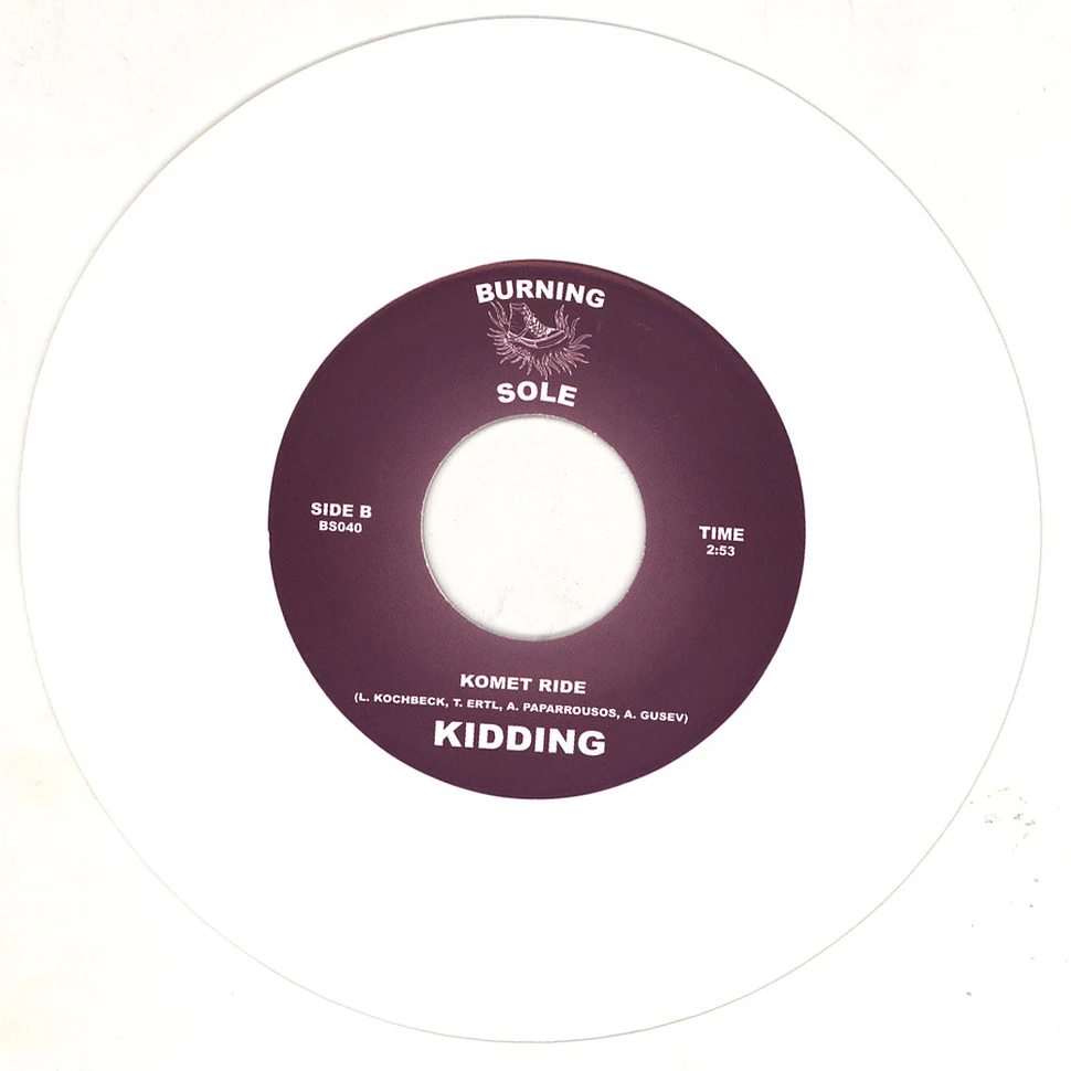 Kidding - Seriously / Komet Ride White Vinyl Edition