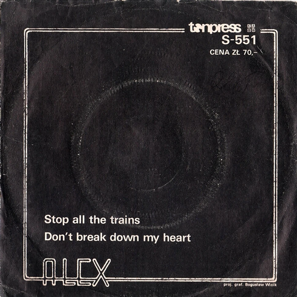 Alex - Stop All The Trains / Don't Break Down My Heart