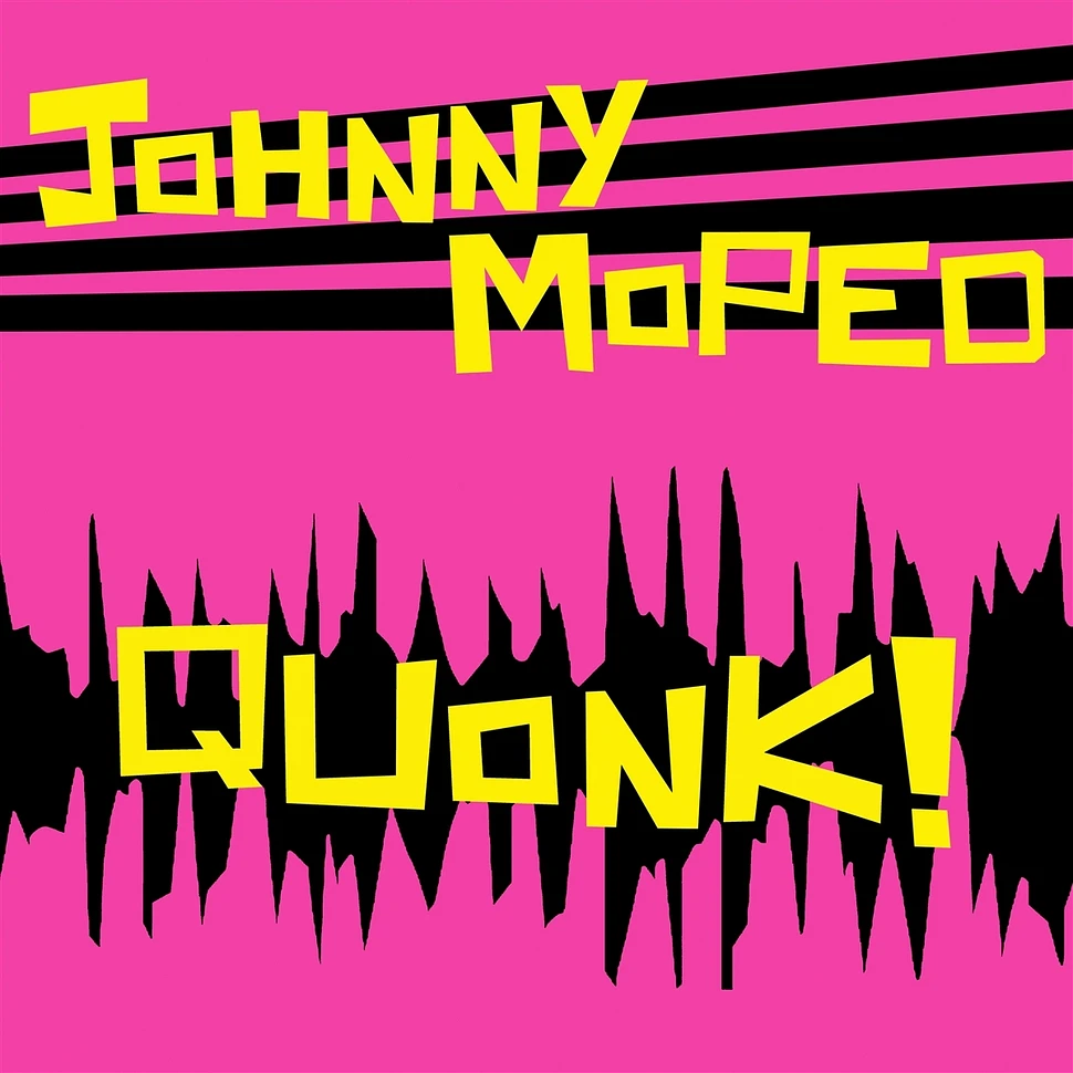Johnny Moped - Quonk! Pink Vinyl Edition