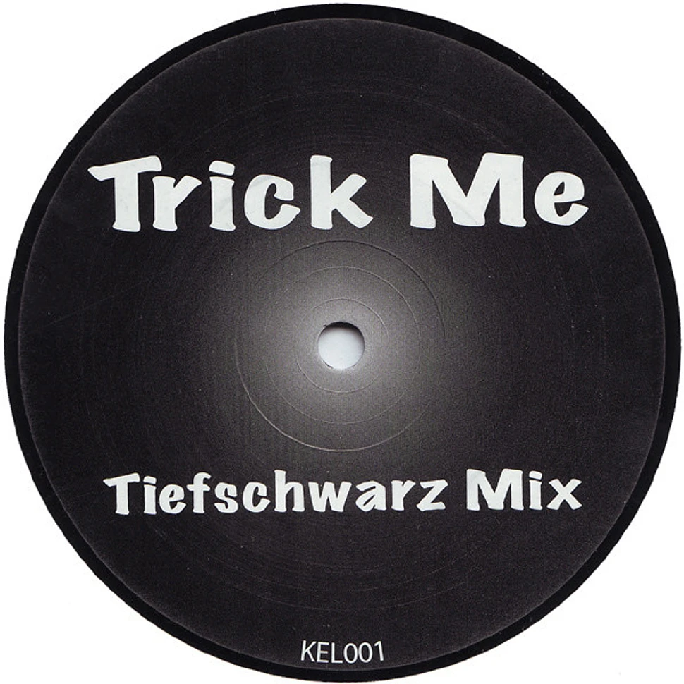 Kelis - Trick Me (Tiefschwarz Mix)
