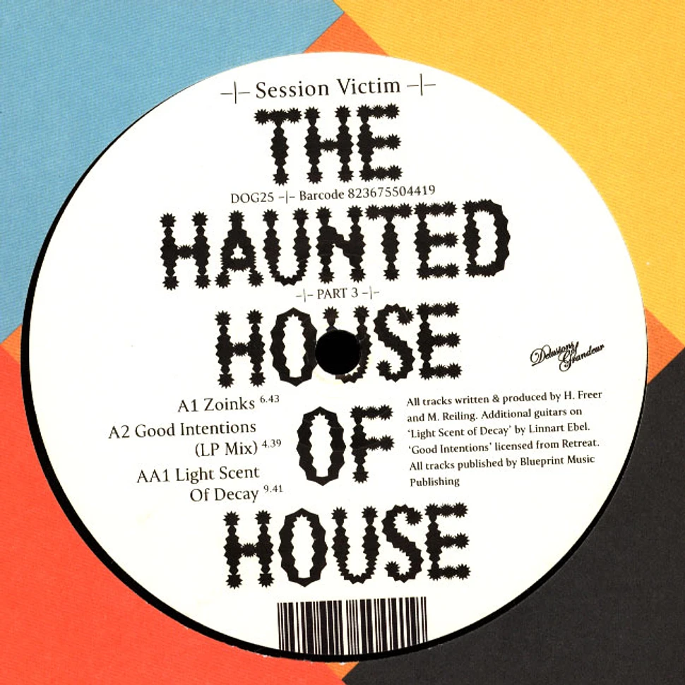 Session Victim - The Haunted House Of House Pt 3