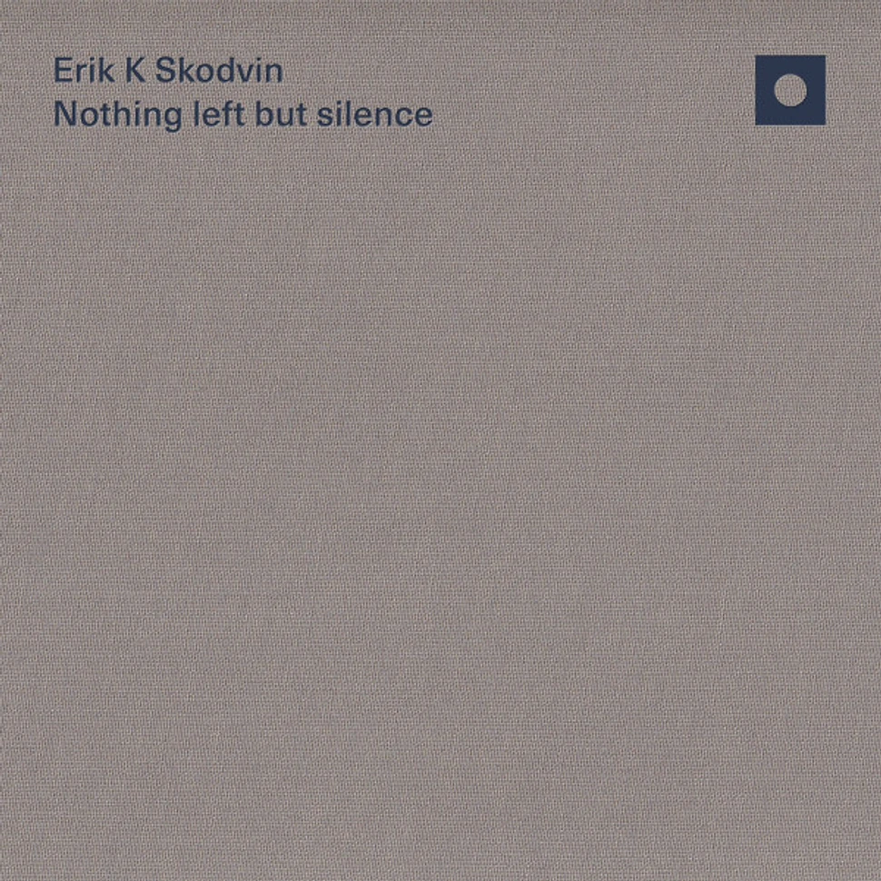 Erik Skodvin - Nothing Left But Silence