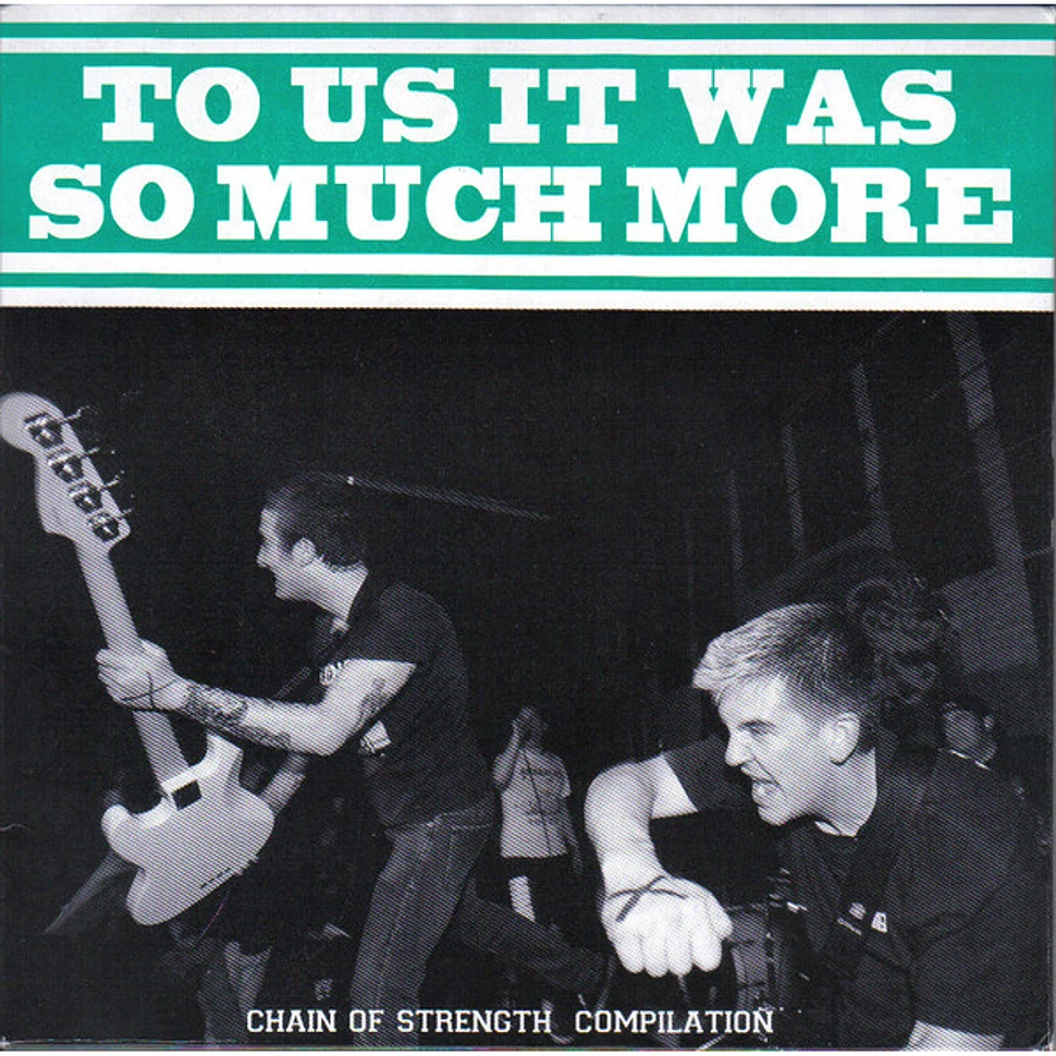 V.A. - To Us It Was So Much More (Chain Of Strength Compilation)
