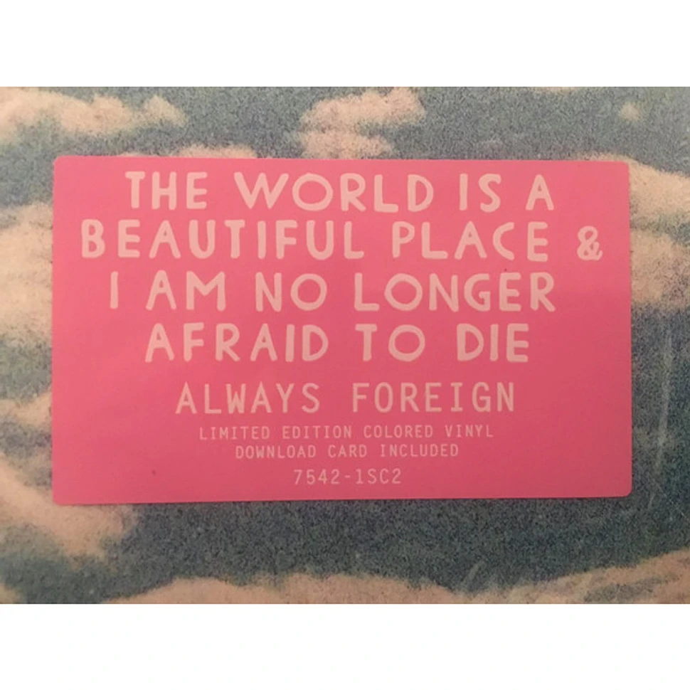 The World Is A Beautiful Place & I Am No Longer Afraid To Die - Always Foreign