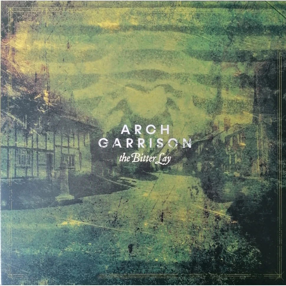 Arch Garrison - The Bitter Lay