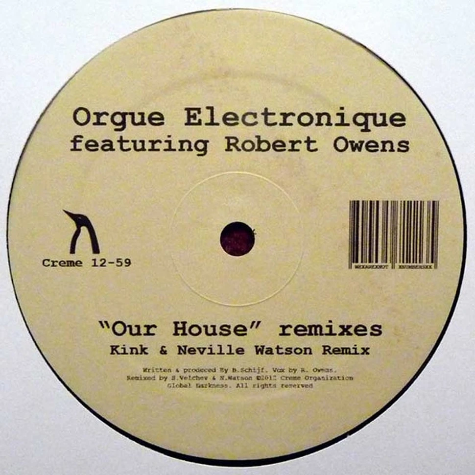 Orgue Electronique Featuring Robert Owens - Our House Remixes