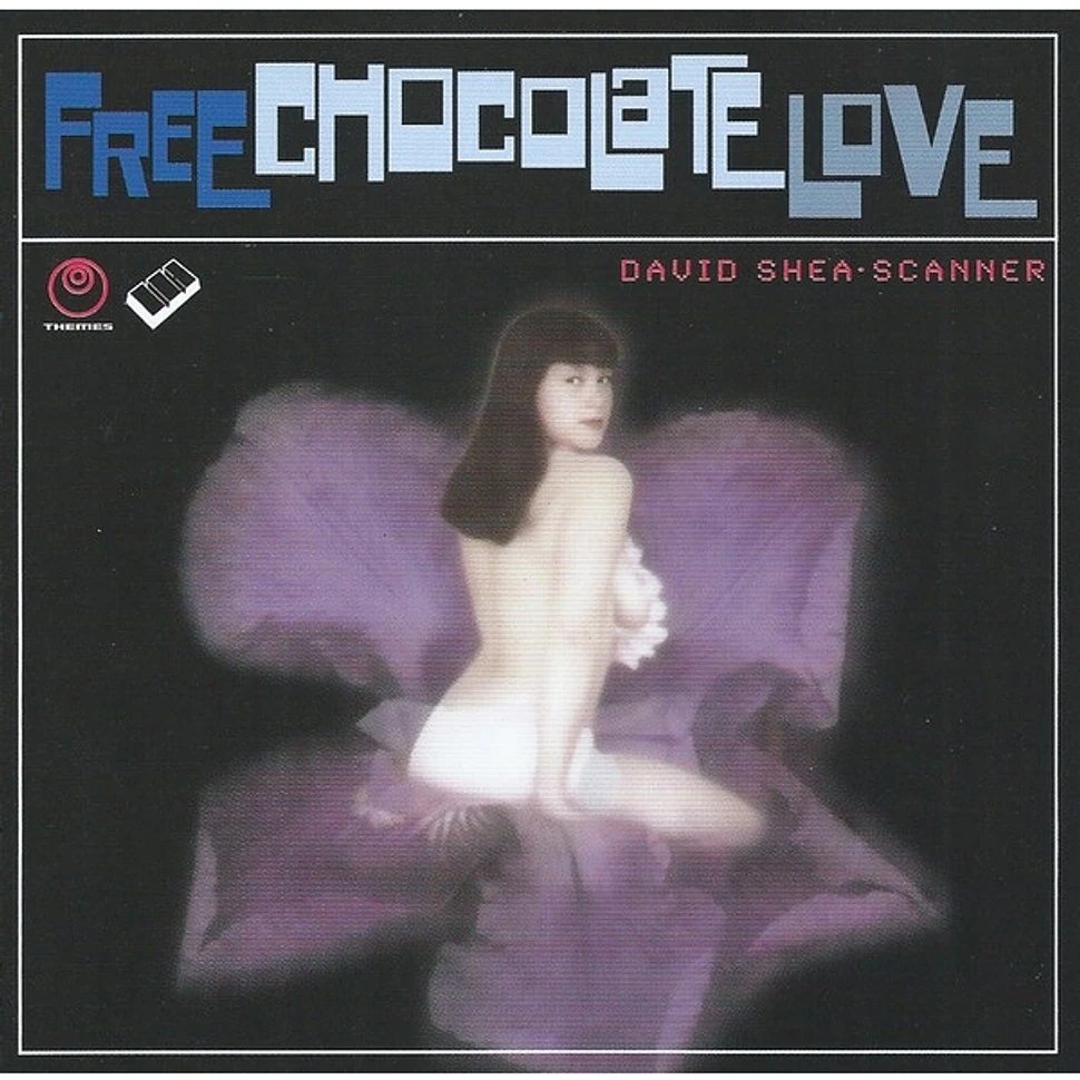 David Shea - Scanner - Free Chocolate Love