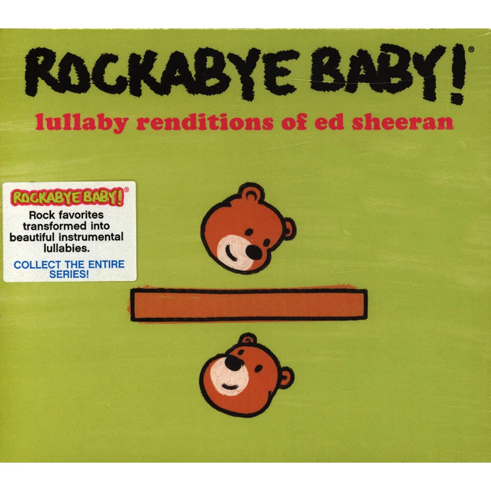 Rockabye Baby! - Lullaby Renditions Of Ed Sheeran