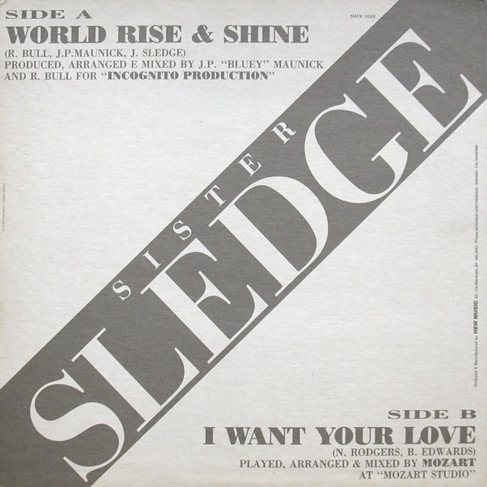 Sister Sledge - World, Rise & Shine / I Want Your Love