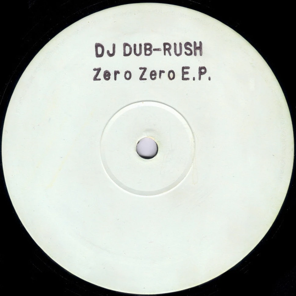 DJ Dub Rush - Zero Zero E.P.