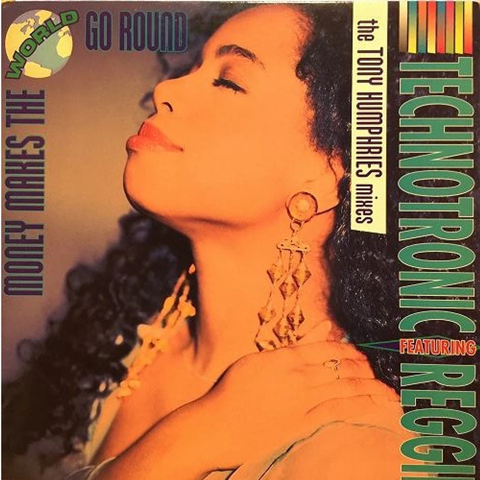 Technotronic Featuring Reggie - Money Makes The World Go Round (The Tony Humphries Mixes)