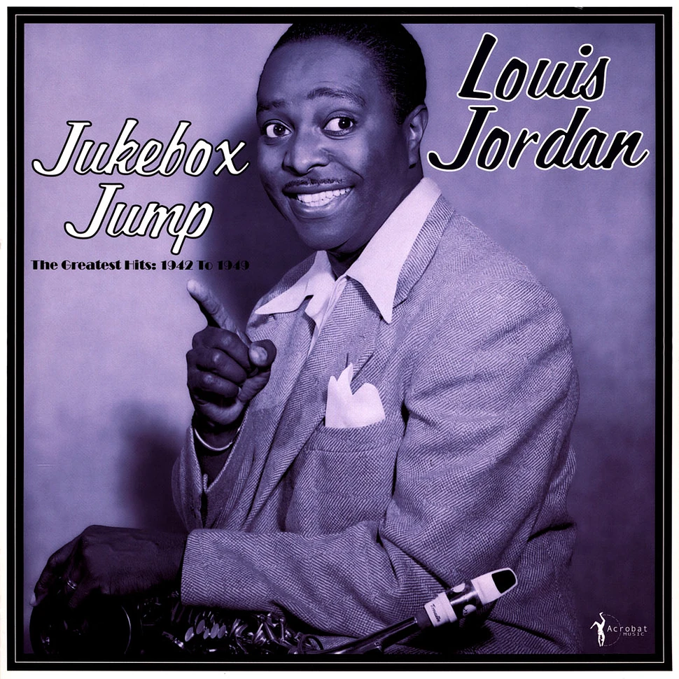 Louis Jordan - Jukebox Jump: Greatest Hits 1942-49