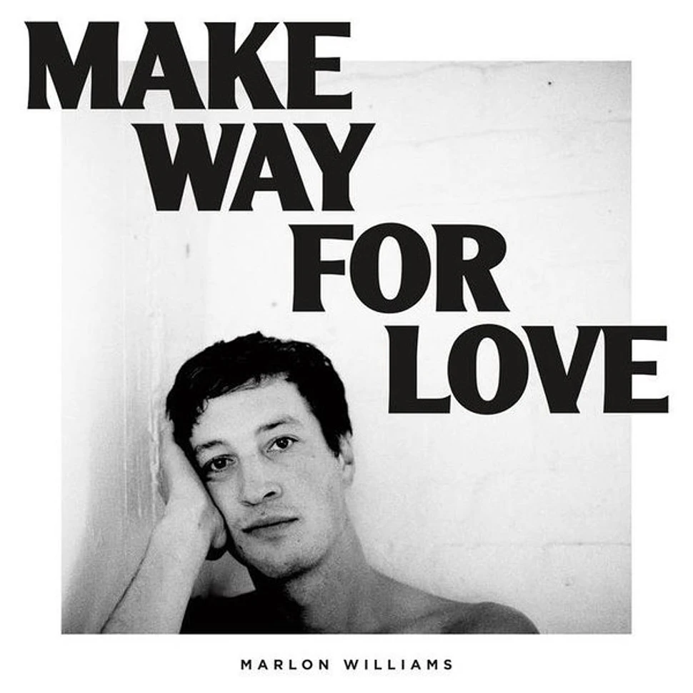 Marlon Williams - Make Way For Love