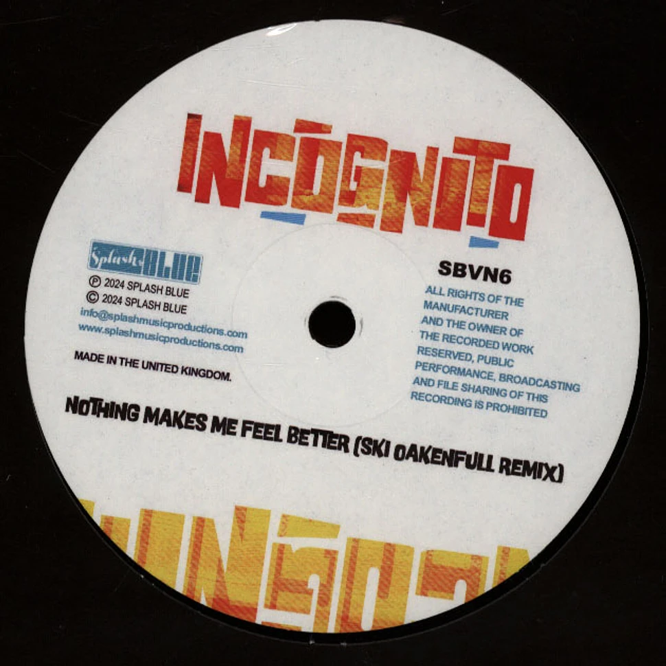 Incognito - Nothing Makes Me Feel Better / Keep Me In The Dark