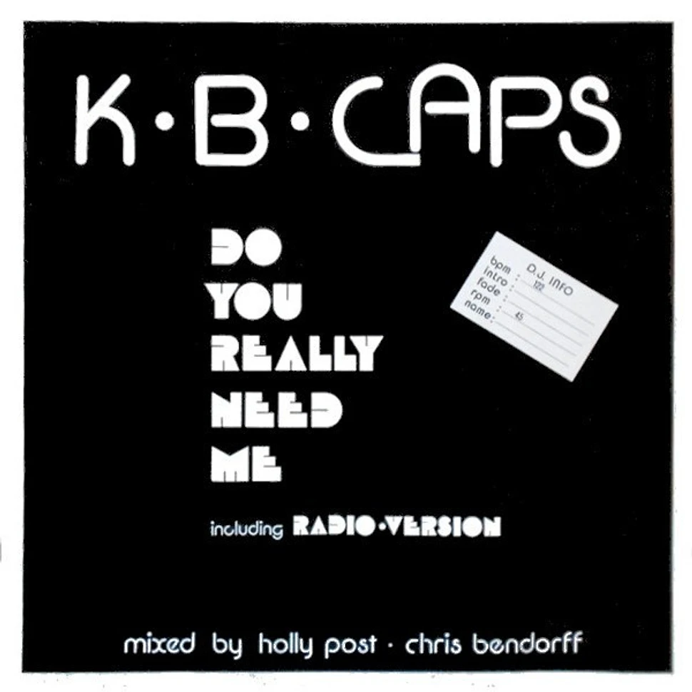 K.B. Caps - Do You Really Need Me