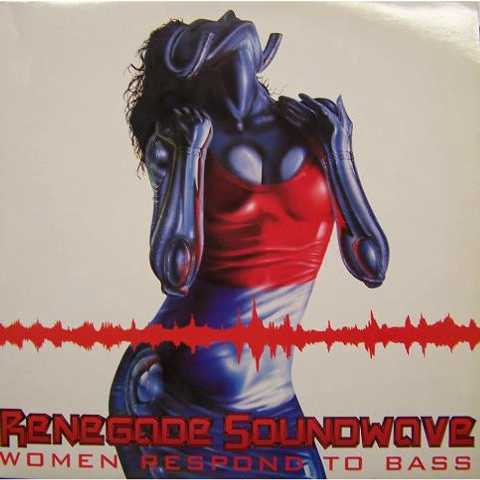 Renegade Soundwave - Women Respond To Bass