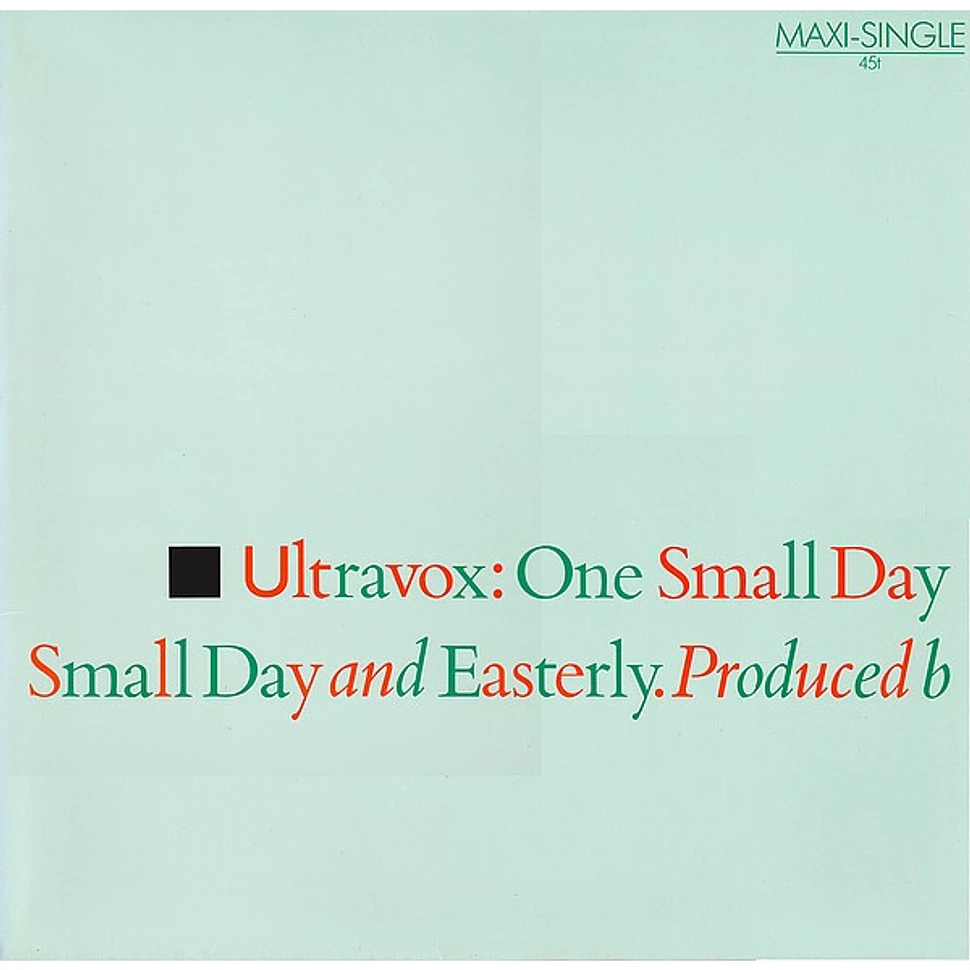 Ultravox - One Small Day (Special Re-mix) / One Small Day / Easterly