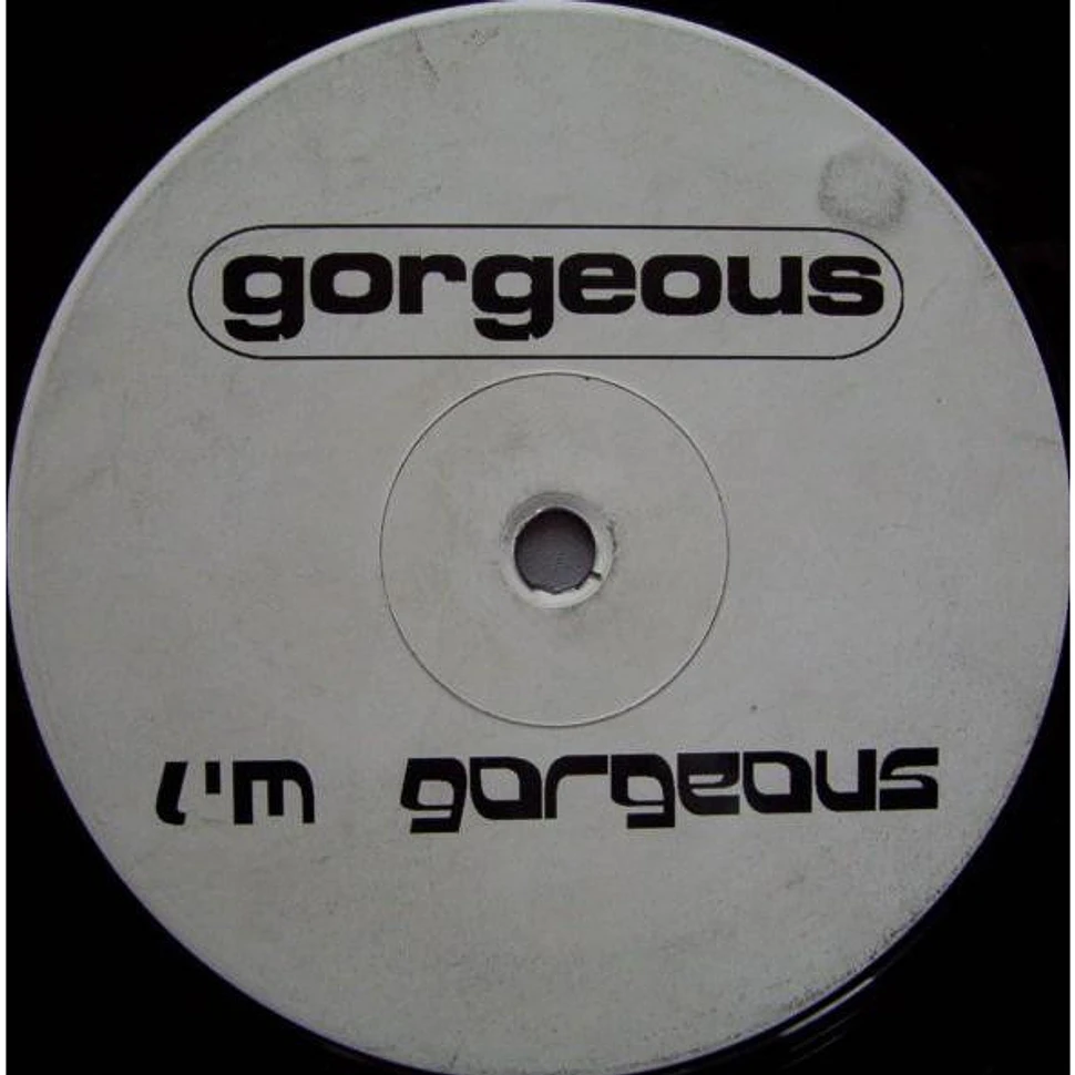 Gorgeous - I'm Gorgeous