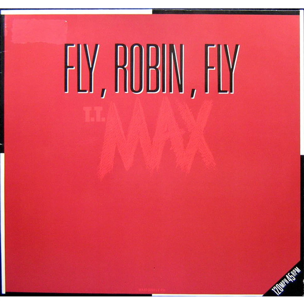 T.T. Max - Fly, Robin, Fly