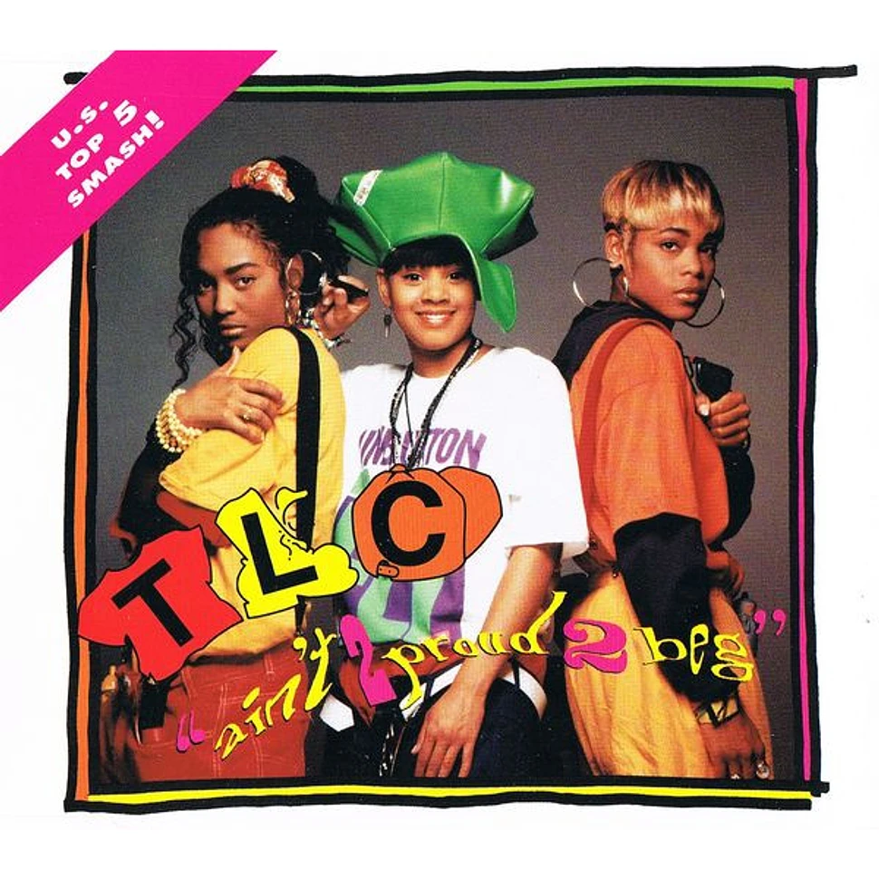 TLC - Ain't 2 Proud 2 Beg