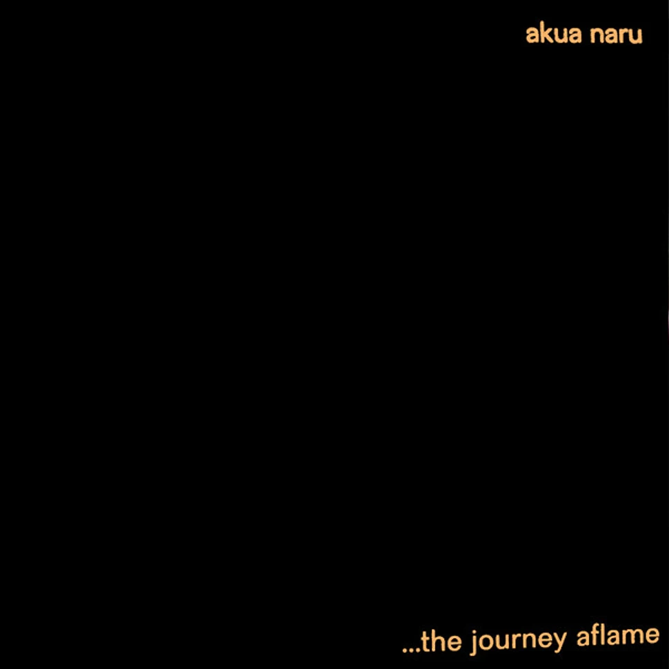 Akua Naru - ... The Journey Aflame