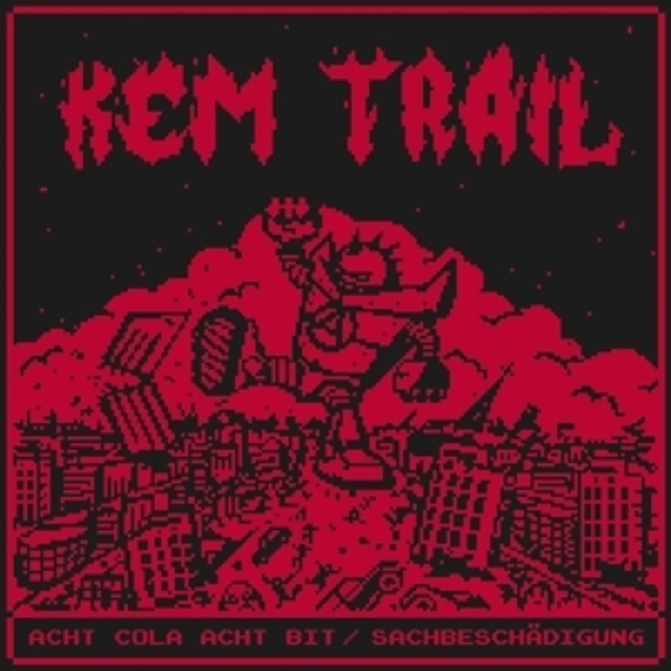 Kem Trail - Acht Cola Acht Bit Sachbeschaedigung