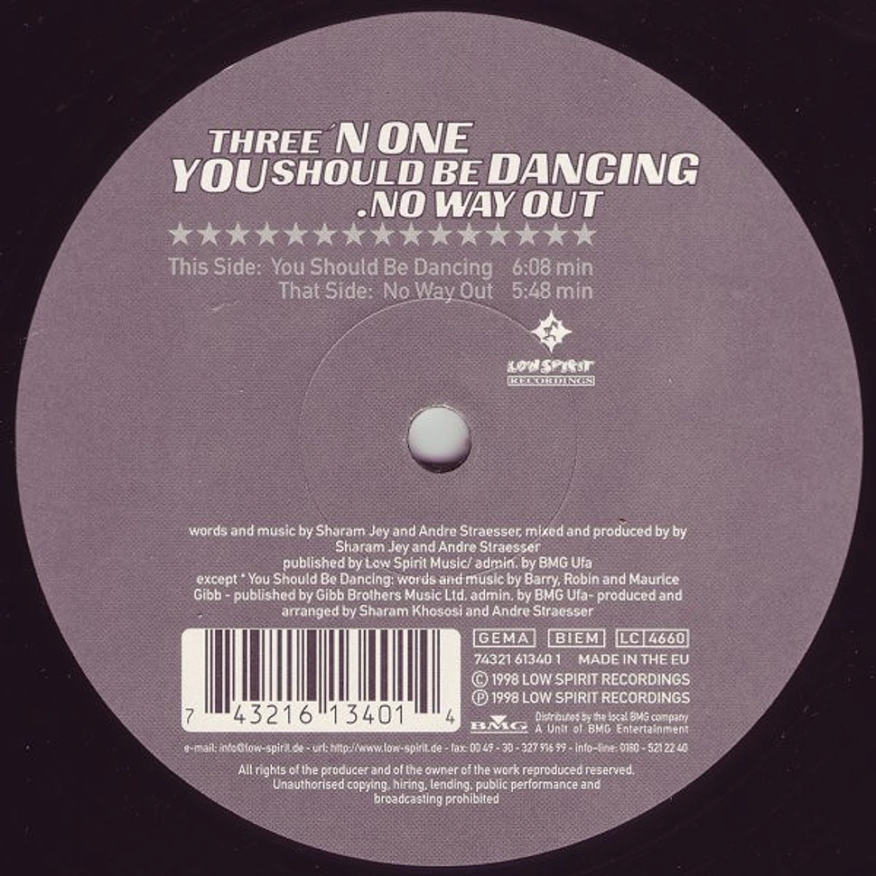 Three 'N One - You Should Be Dancing / No Way Out