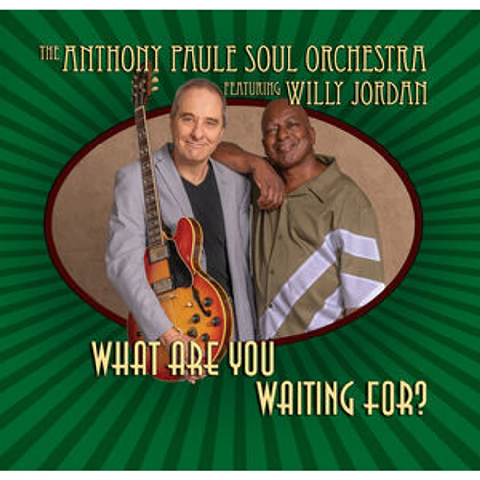 Anthony Paule Soul Orchestra & Willy Jordan - What Are You Waiting For