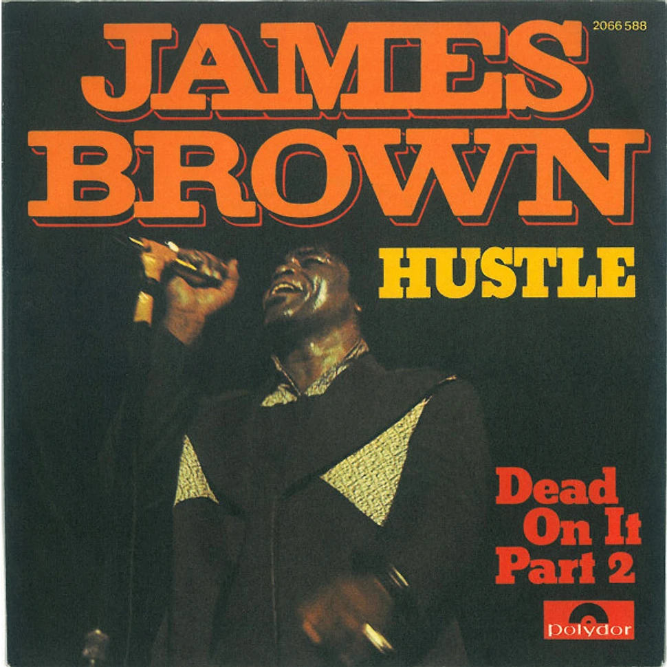 James Brown - Hustle!!! (Dead On It)