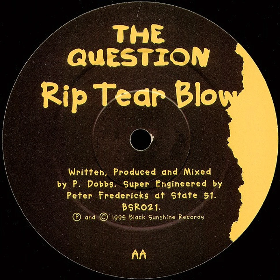 The Question - Rip Tear Blow