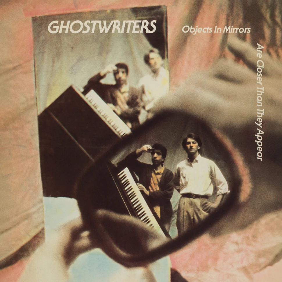 The Ghostwriters - Objects In The Mirror Are Closer Than They Appear