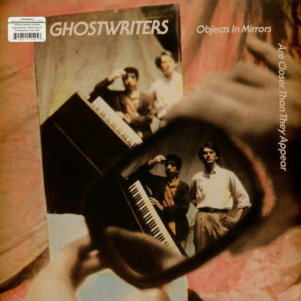 The Ghostwriters - Objects In The Mirror Are Closer Than They Appear