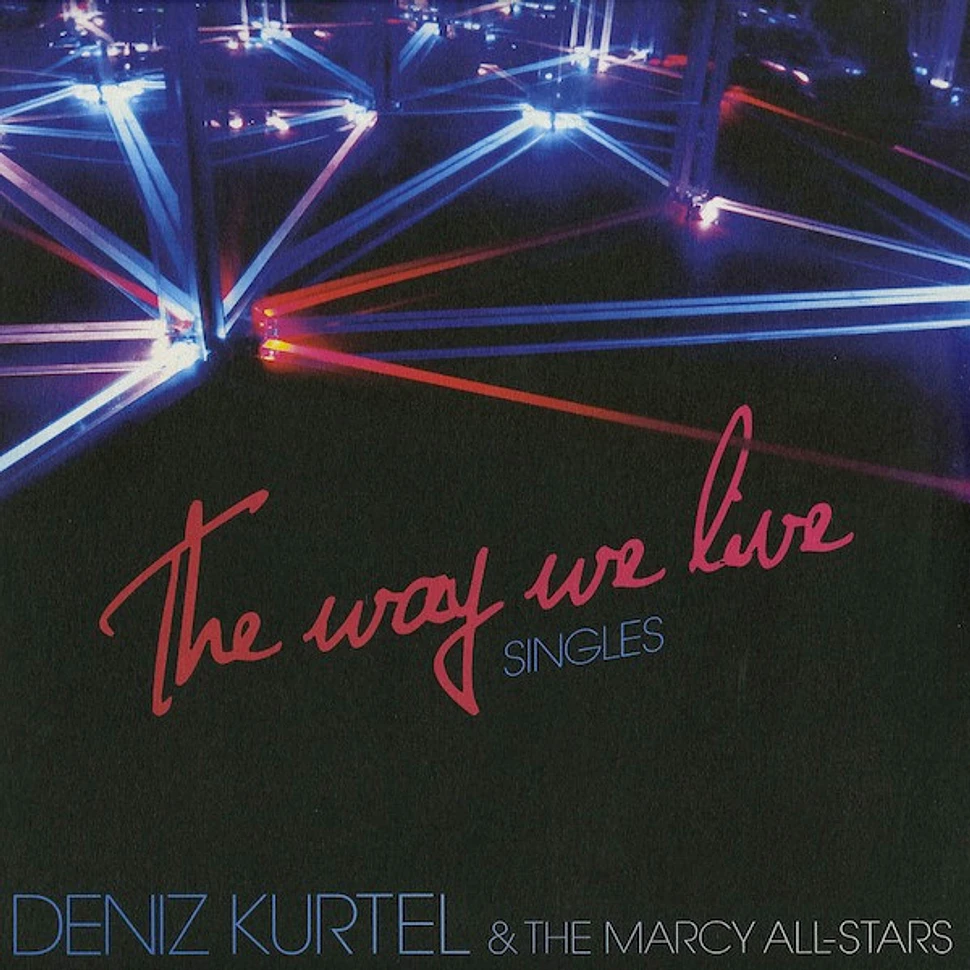 Deniz Kurtel & The Marcy All-Stars - The Way We Live (Singles)