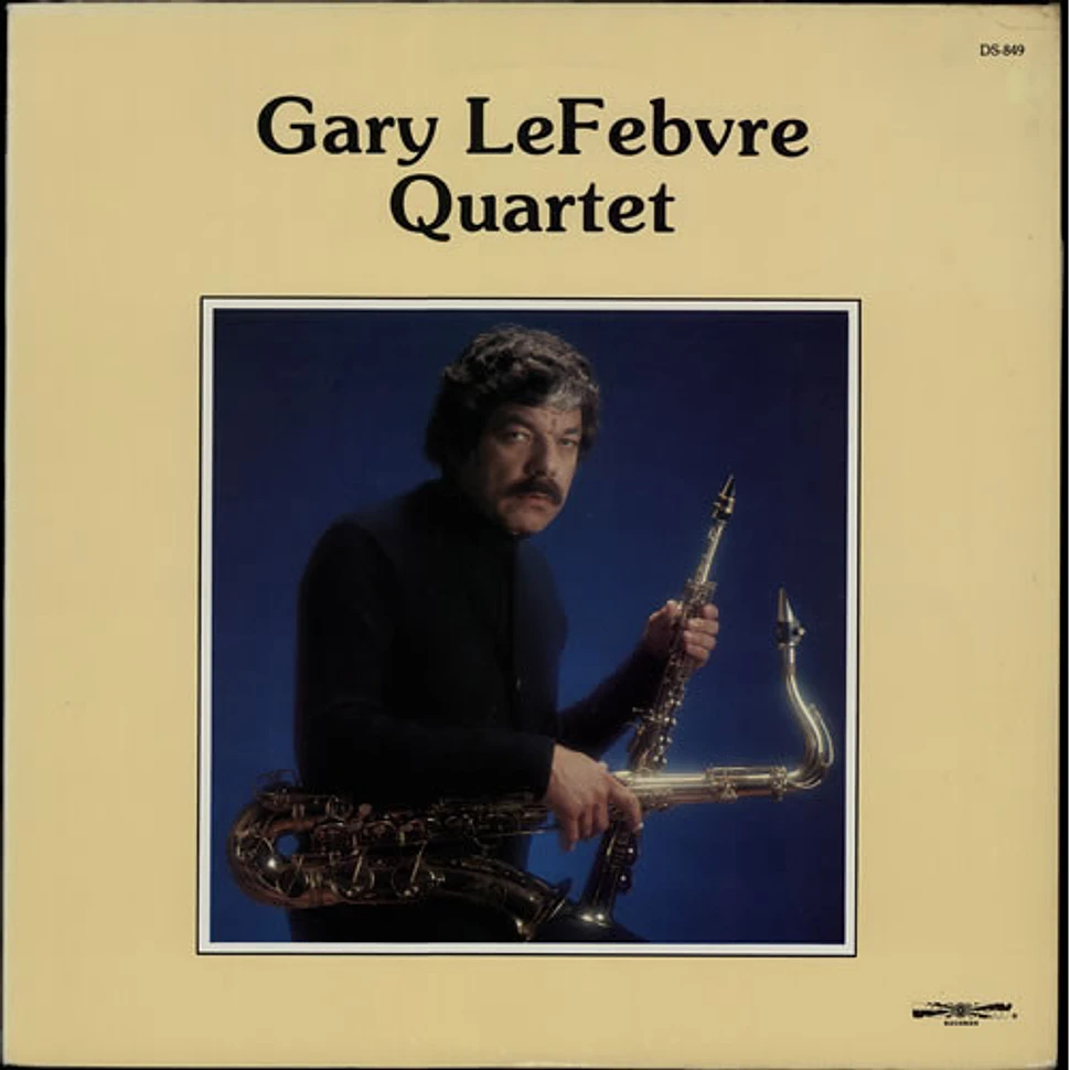 Gary Lefebvre Quartet - Gary Lefebvre Quartet