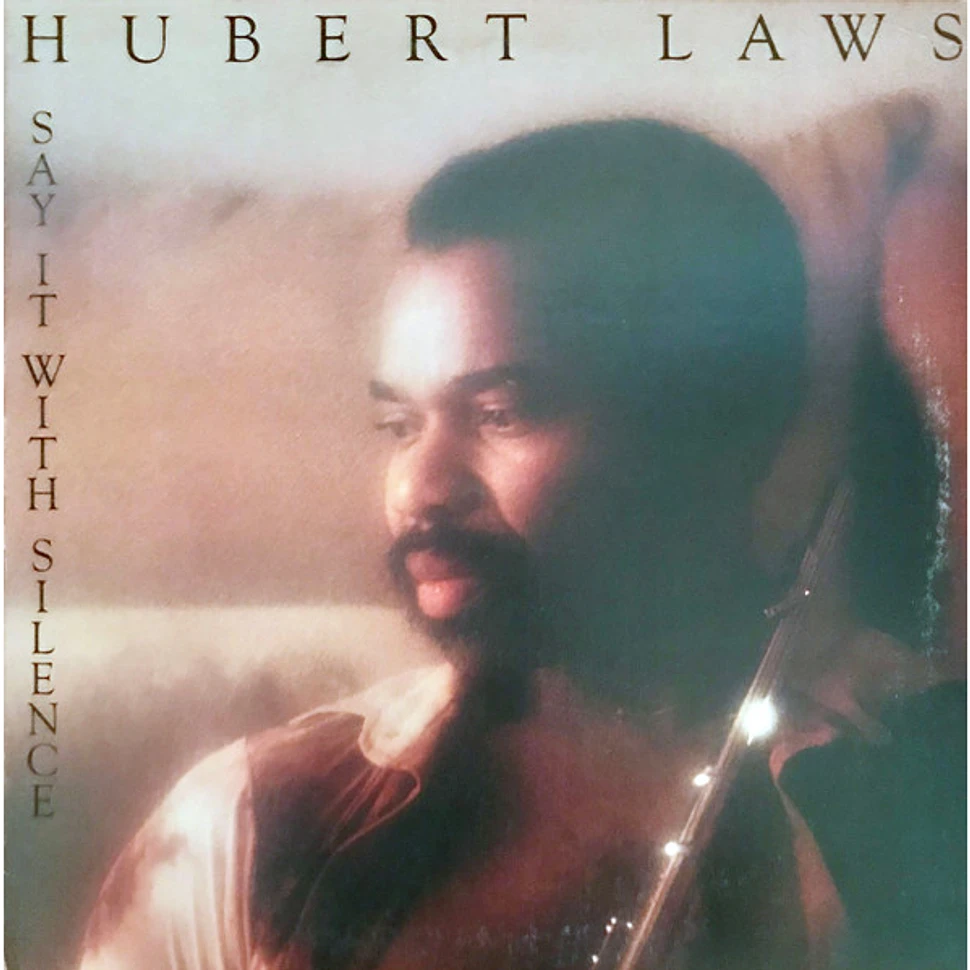 Hubert Laws - Say It With Silence