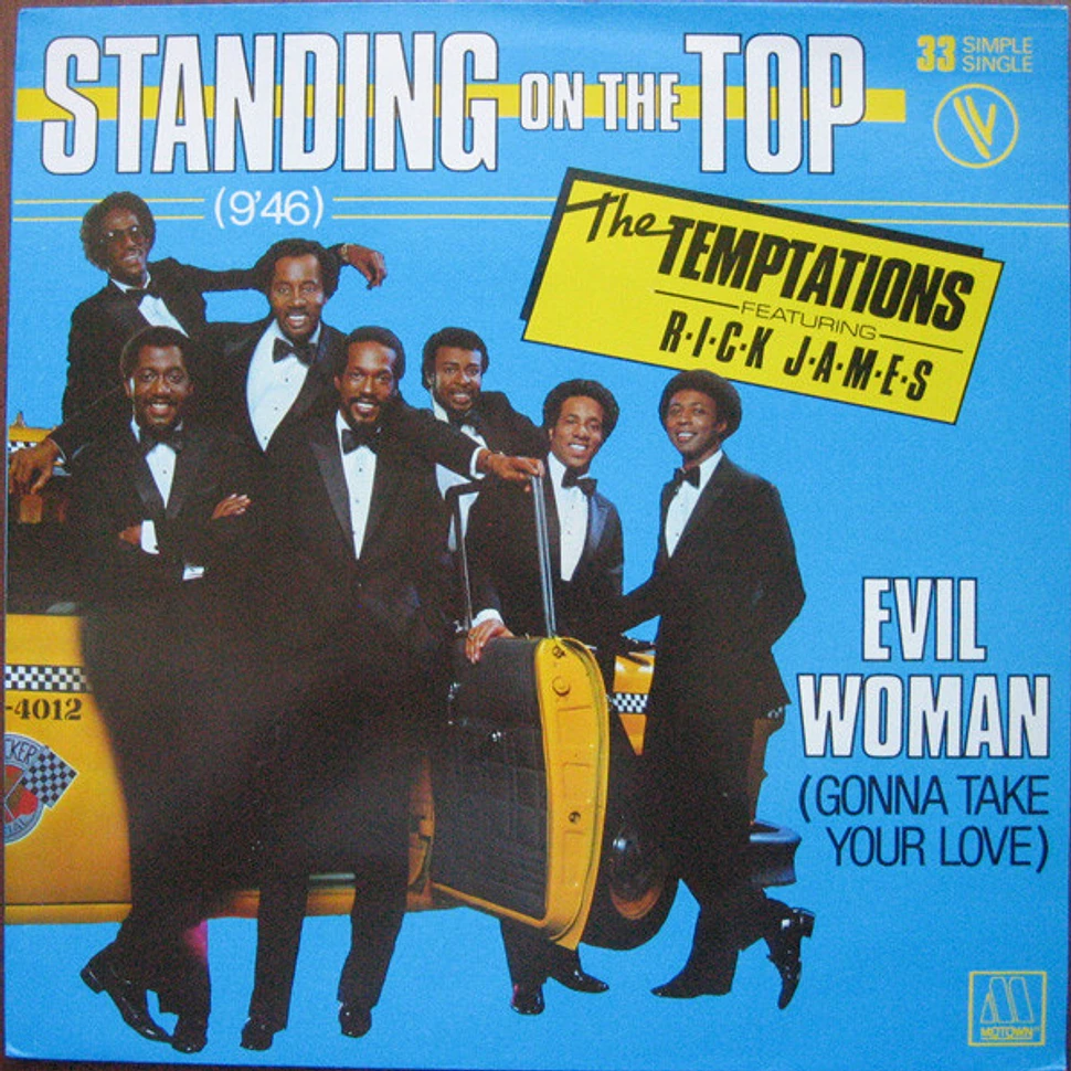 The Temptations Featuring Rick James - Standing On The Top / Evil Woman (Gonna Take Your Love)